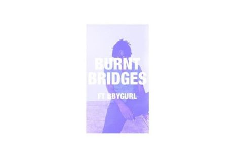 INFT Remembers With "Burnt Bridges" ft. BBYGURL