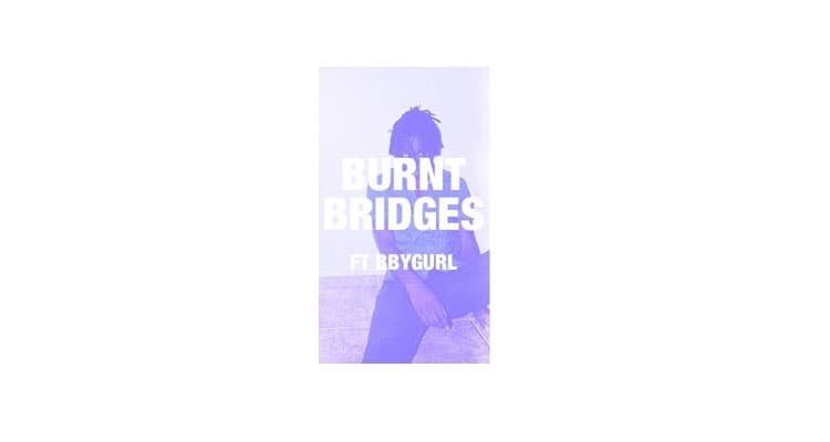 INFT Remembers With "Burnt Bridges" ft. BBYGURL