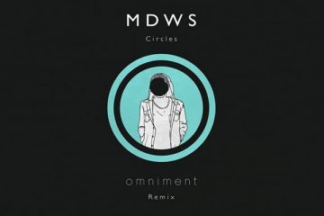 Omniment Remixes "Circles" By MDWS