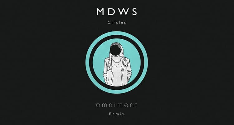 Omniment Remixes "Circles" By MDWS